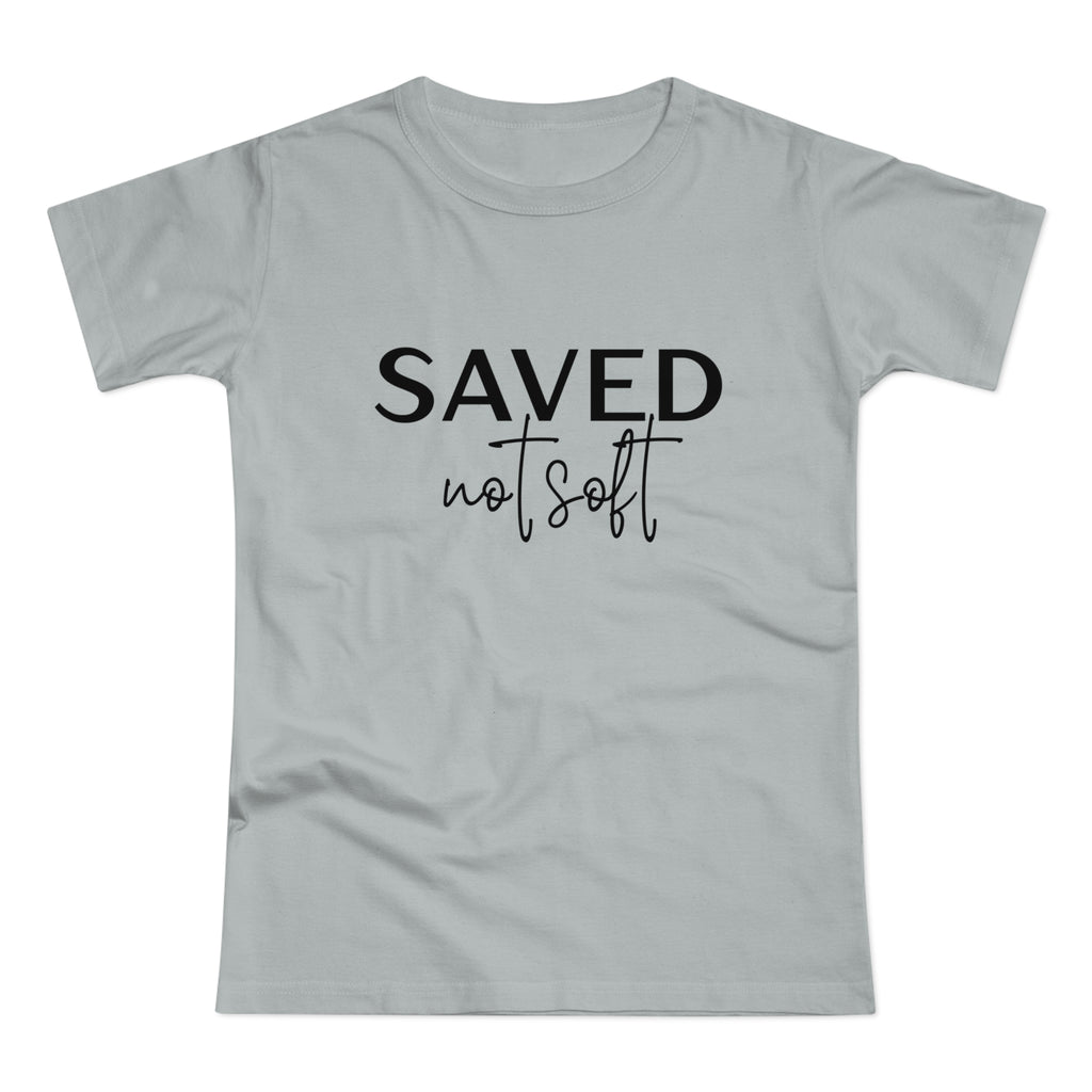 'Saved Not Soft' Women’s T‑Shirt