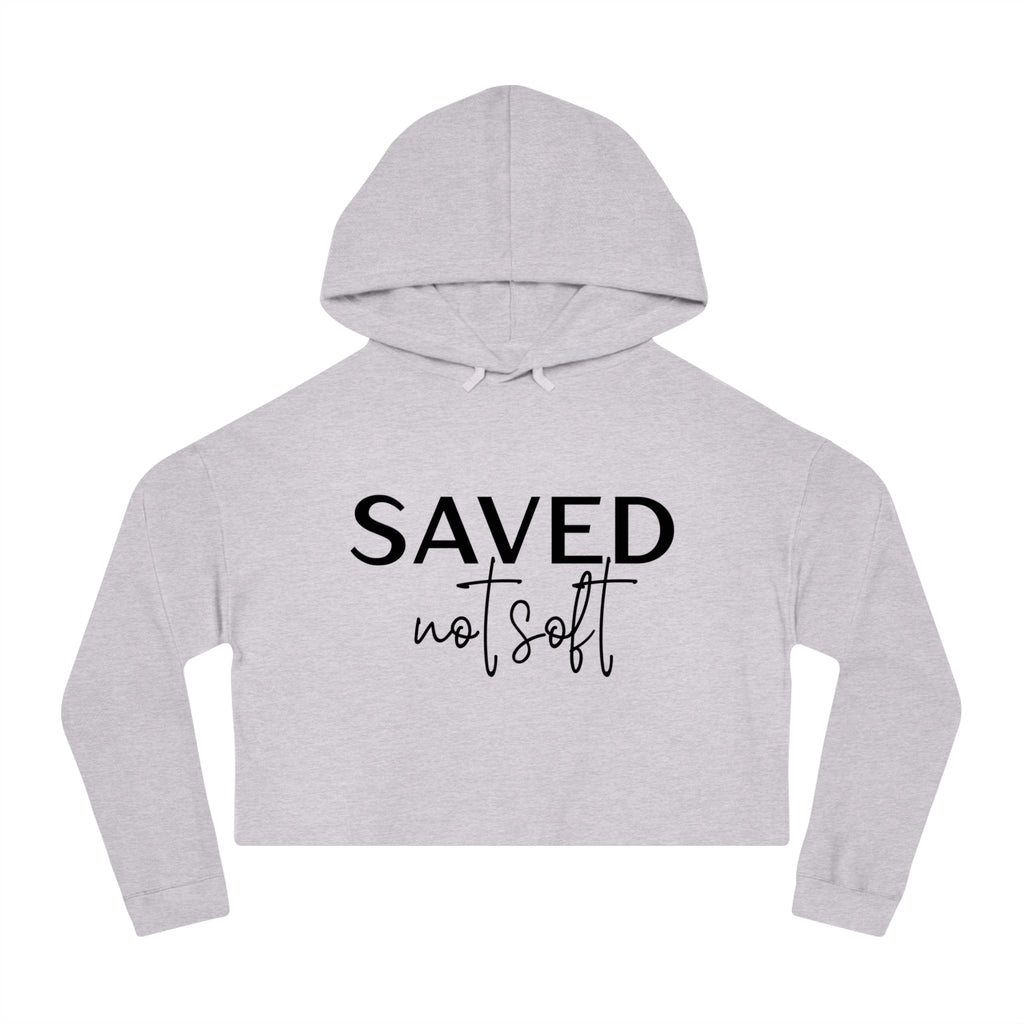 'Saved Not Soft' Cropped Hoodie