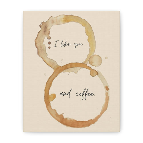 'I like you and coffee.' Canvas Wall Art