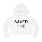 'Saved Not Soft' Cropped Hoodie