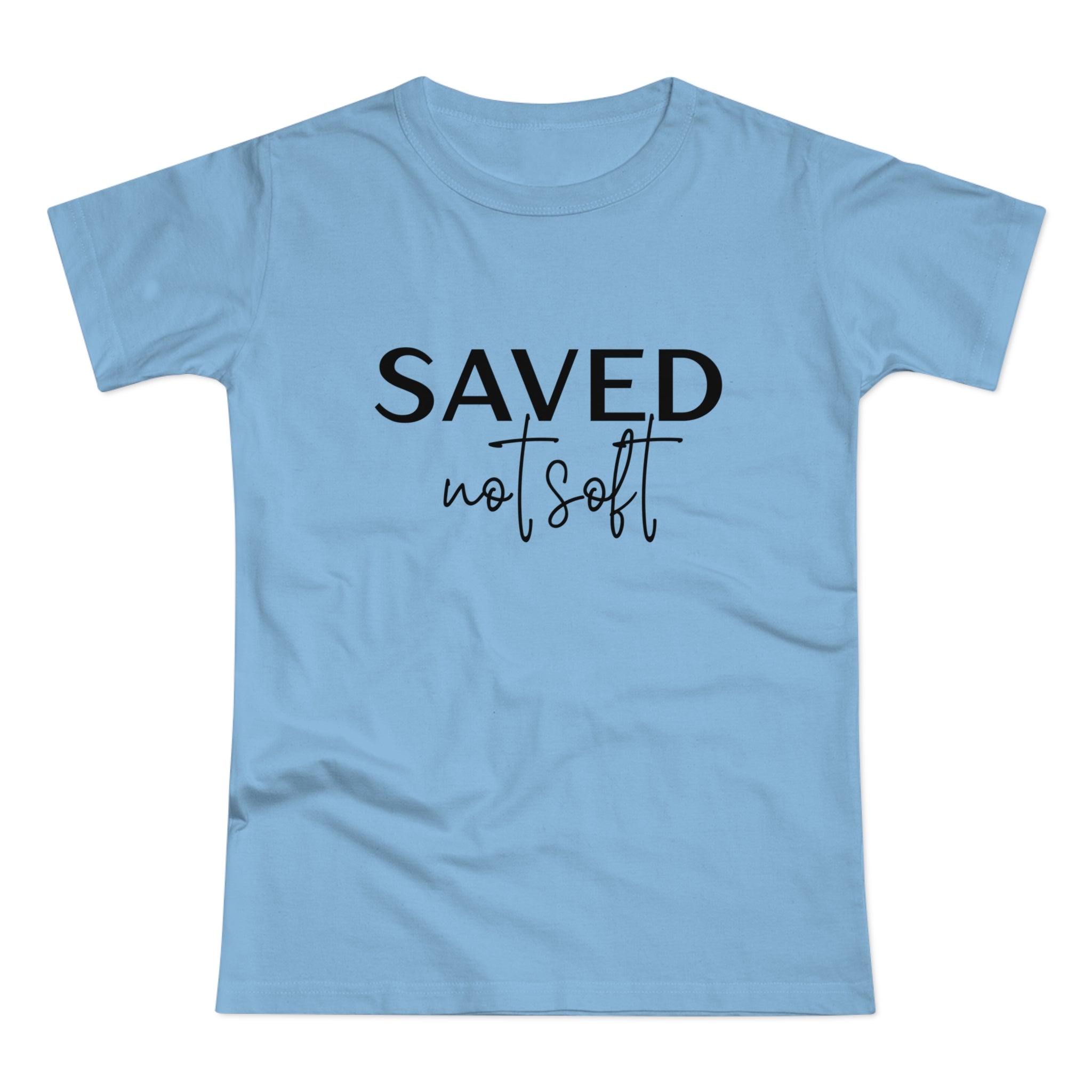 'Saved Not Soft' Women’s T‑Shirt