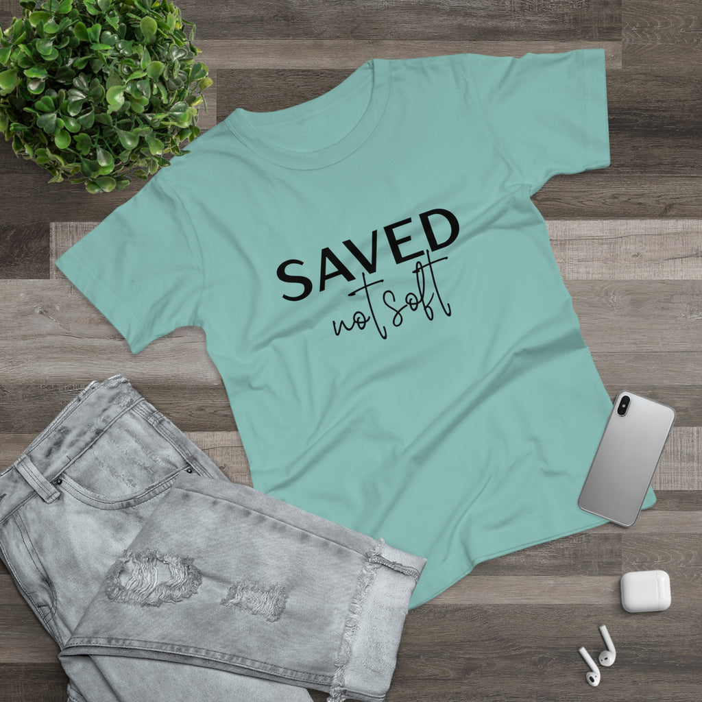 'Saved Not Soft' Women’s T‑Shirt