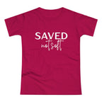 'Saved Not Soft' Women’s T‑Shirt