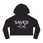 'Saved Not Soft' Cropped Hoodie