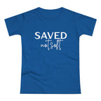 'Saved Not Soft' Women’s T‑Shirt
