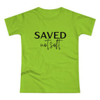 'Saved Not Soft' Women’s T‑Shirt