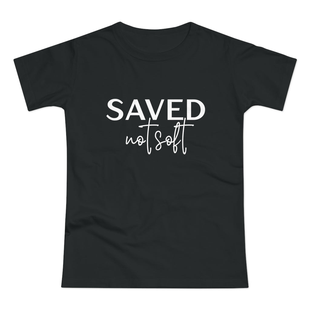 'Saved Not Soft' Women’s T‑Shirt