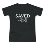 'Saved Not Soft' Women’s T‑Shirt